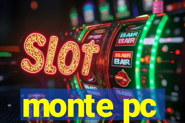 monte pc